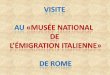 Visite au «Musée National de l’Émigration Italienne» de Rome