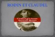LES GRANDS AMOUREUX DE L'HISTOIRE. CLAUDEL et RODIN