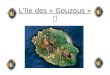L’île des "gouzous"