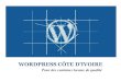 Wordpress Côte d'Ivoire - Présentation