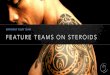 Feature Teams On Steroids