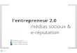 Table Ronde "Entrepreneur 2.0 : medias sociaux et e-reputation"