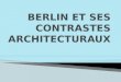 Berlin et ses contrastes architecturaux