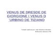 Venus De Dresde De Giorgione I Venus D´Urbino