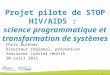 Projet pilote de STOP HIV/AIDS : science programmatique et transformation de systèmes