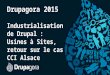 Industrialisation de Drupal : Usines   Sites, retour sur le cas CCI Alsace
