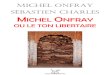 Michel Onfray [=] Michel Onfray ou le ton libertaire