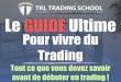 Le Guide Ultime Pour Vivre Du Trading