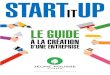 Start It Up, Le Guide à la création d'une entreprise