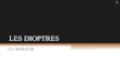 09 Les Dioptres
