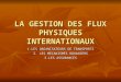 LA GESTION DES FLUX PHYSIQUES INTERNATIONAUX 06