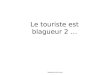 Le Touriste Est Blagueur (2)