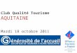 Club qualité tourisme aquitaine   18 octobre intervention cédric naffrichoux