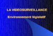 Vidéosurveillance, cadre législatif