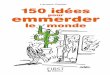 150 Idées Pour Emmerder Le Monde