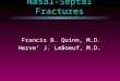 Nasal-Septal Fractures Francis B. Quinn, M.D. Herve’ J. LeBoeuf, M.D