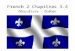 French 2 Chapitres 3-4 Géoculture – Québec. Almanac Name of the inhabitants: Les Québécois (Eng: Quebeckers) Population: More than 160,000 inhabitants