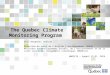 1 The Quebec Climate Monitoring Program Onil Bergeron, analyst Direction du suivi de l’état de l’environnement (DSEE) Ministère du Développement durable,