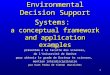 1 Environmental Decision Support Systems: a conceptual framework and application examples THESE présentée à la Faculté des sciences, de l’Université de