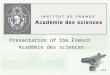 2012 Cliquez pour modifier les styles du texte du masque Deuxième niveau Presentation of the French Académie des sciences