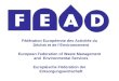 Production of RDF in Europe today FEAD-Congress ENTSORGA 2003Schulz-Ellermann Seite 1 Fédération Européenne des Activités du Déchet et de l’Environnement
