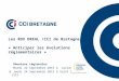 Les RDV DREAL /CCI de Bretagne « Anticiper les évolutions réglementaires » Réunions régionales Mardi 22 Septembre 2015 à Lorient (56) & Jeudi 24 Septembre