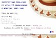 INSTITUTIONS SCOLAIRES  ET V ITALITÉ FRANCOPHONE  À MONCTON ,  1981-2001 Thèse de maîtrise