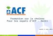 Formation sur le choléra Pour les expats d’ACF - Haïti