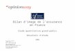 Bilan d’image de l’assurance en France Etude quantitative grand public Résultats d’étude 2005