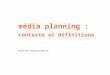 média planning : contexte et définitions