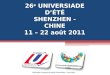 26 e  UNIVERSIADE Dâ€™‰T‰ SHENZHEN - CHINE 11 â€“ 22 ao»t 2011
