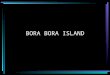 BORA BORA ISLAND