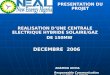 REALISATION D’UNE CENTRALE ELECTRIQUE HYBRIDE SOLAIRE/GAZ       DE 150MW   DECEMBRE  2006