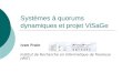 Systèmes à quorums dynamiques et projet ViSaGe