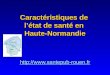 Caractéristiques de  l’état de santé en  Haute-Normandie
