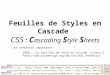 Feuilles de Styles en Cascade CSS  :  C ascading S tyle S heets