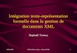 Intégration texte-représentation formelle dans la gestion de documents XML