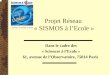 Projet Réseau  « SISMOS à l’Ecole »