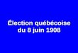 Élection québécoise du 8 juin 1908