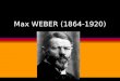 Max WEBER  (1864-1920)