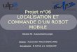 Projet  n°06 LOCALISATION ET COMMANDE D'UN ROBOT MOBILE