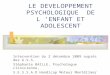 LE DEVELOPPEMENT PSYCHOLOGIQUE  DE L ’ENFANT ET ADOLESCENT