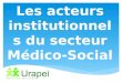 Les acteurs institutionnels du secteur Médico-Social