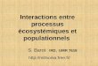 Interactions entre processus écosystémiques et populationnels