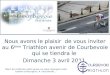 Nous avons le plaisir  de vous inviter au 6 ème  Triathlon avenir de Courbevoie qui se tiendra le