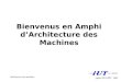 Bienvenus en Amphi d’Architecture des Machines