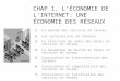 Chap  1. L’économie de l’Internet: Une économie des réseaux
