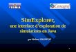 SimExplorer, une interface d’exploration de simulations en Java