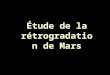 Étude de la rétrogradation de Mars