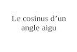 Le cosinus d’un angle aigu